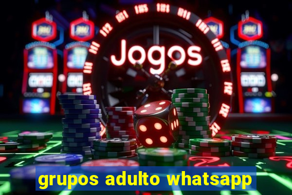 grupos adulto whatsapp